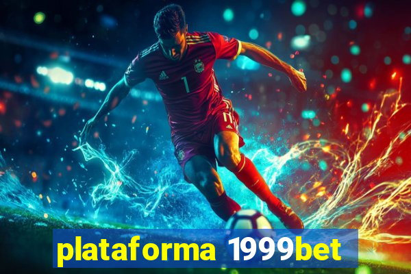 plataforma 1999bet